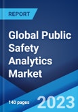 Global Public Safety Analytics Market: Industry Trends, Share, Size, Growth, Opportunity and Forecast 2023-2028- Product Image