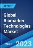 Global Biomarker Technologies Market: Industry Trends, Share, Size, Growth, Opportunity and Forecast 2023-2028- Product Image