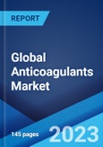 Global Anticoagulants Market: Industry Trends, Share, Size, Growth, Opportunity and Forecast 2023-2028- Product Image