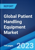 Global Patient Handling Equipment Market Report by Product, Type of Care, End User, and Region 2023-2028- Product Image