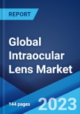 Global Intraocular Lens Market: Industry Trends, Share, Size, Growth, Opportunity and Forecast 2023-2028- Product Image