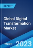 Global Digital Transformation Market: Industry Trends, Share, Size, Growth, Opportunity and Forecast 2023-2028- Product Image