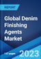 Global Denim Finishing Agents Market: Industry Trends, Share, Size, Growth, Opportunity and Forecast 2023-2028 - Product Thumbnail Image