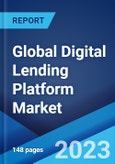 Global Digital Lending Platform Market: Industry Trends, Share, Size, Growth, Opportunity and Forecast 2023-2028- Product Image