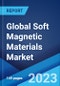 Global Soft Magnetic Materials Market: Industry Trends, Share, Size, Growth, Opportunity and Forecast 2023-2028 - Product Image