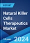 Natural Killer Cells Therapeutics Market Report by Therapeutics, Application, End User, and Region 2024-2032 - Product Thumbnail Image