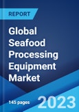 Global Seafood Processing Equipment Market: Industry Trends, Share, Size, Growth, Opportunity and Forecast 2023-2028- Product Image