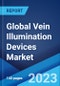 Global Vein Illumination Devices Market: Industry Trends, Share, Size, Growth, Opportunity and Forecast 2023-2028 - Product Image
