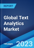 Global Text Analytics Market Report by Deployment Model, Organization Size, Application, End User, and Region 2023-2028- Product Image