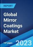 Global Mirror Coatings Market: Industry Trends, Share, Size, Growth, Opportunity and Forecast 2023-2028- Product Image