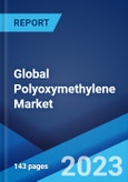 Global Polyoxymethylene Market: Industry Trends, Share, Size, Growth, Opportunity and Forecast 2023-2028- Product Image