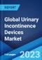 Global Urinary Incontinence Devices Market: Industry Trends, Share, Size, Growth, Opportunity and Forecast 2023-2028 - Product Image