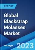 Global Blackstrap Molasses Market: Industry Trends, Share, Size, Growth, Opportunity and Forecast 2023-2028- Product Image