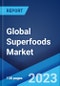 Global Superfoods Market Report by Product Type, Application, Distribution Channel, and Region 2023-2028 - Product Image