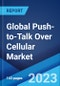 Global Push-to-Talk Over Cellular Market Report by Connectivity Type, Component, Application, and Region 2023-2028 - Product Thumbnail Image