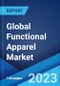 Global Functional Apparel Market Report by Product Type, Application, Distribution Channel, and Region 2023-2028 - Product Thumbnail Image