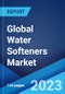 Global Water Softeners Market: Industry Trends, Share, Size, Growth, Opportunity and Forecast 2023-2028 - Product Image