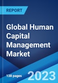 Global Human Capital Management Market: Industry Trends, Share, Size, Growth, Opportunity and Forecast 2023-2028- Product Image