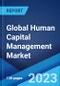 Global Human Capital Management Market: Industry Trends, Share, Size, Growth, Opportunity and Forecast 2023-2028 - Product Image