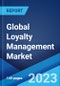 Global Loyalty Management Market Report by Type, Organization Size, Deployment Mode, Industry Vertical, and Region 2023-2028 - Product Image