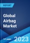 Global Airbag Market: Industry Trends, Share, Size, Growth, Opportunity and Forecast 2023-2028 - Product Image