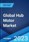 Global Hub Motor Market: Industry Trends, Share, Size, Growth, Opportunity and Forecast 2023-2028- Product Image
