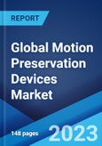 Global Motion Preservation Devices Market: Industry Trends, Share, Size, Growth, Opportunity and Forecast 2023-2028- Product Image