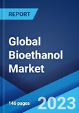 Global Bioethanol Market: Industry Trends, Share, Size, Growth, Opportunity and Forecast 2023-2028- Product Image