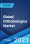 Global Orthobiologics Market: Industry Trends, Share, Size, Growth, Opportunity and Forecast 2023-2028 - Product Image