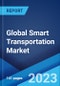 Global Smart Transportation Market: Industry Trends, Share, Size, Growth, Opportunity and Forecast 2023-2028 - Product Image