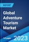 Global Adventure Tourism Market Report by Type, Activity, Age Group, Sales Channel, and Region 2023-2028 - Product Thumbnail Image