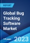 Global Bug Tracking Software Market Report by Type, Deployment, Organization Size, Industry Vertical, and Region 2023-2028 - Product Image