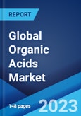 Global Organic Acids Market: Industry Trends, Share, Size, Growth, Opportunity and Forecast 2023-2028- Product Image