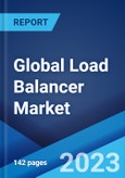 Global Load Balancer Market: Industry Trends, Share, Size, Growth, Opportunity and Forecast 2023-2028- Product Image