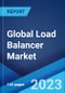 Global Load Balancer Market: Industry Trends, Share, Size, Growth, Opportunity and Forecast 2023-2028 - Product Image