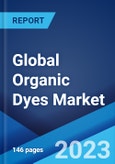 Global Organic Dyes Market: Industry Trends, Share, Size, Growth, Opportunity and Forecast 2023-2028- Product Image