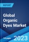 Global Organic Dyes Market: Industry Trends, Share, Size, Growth, Opportunity and Forecast 2023-2028 - Product Image