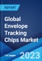 Global Envelope Tracking Chips Market: Industry Trends, Share, Size, Growth, Opportunity and Forecast 2023-2028 - Product Image