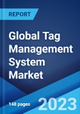 Global Tag Management System Market: Industry Trends, Share, Size, Growth, Opportunity and Forecast 2023-2028- Product Image