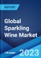 Global Sparkling Wine Market Report by Type, Product, Price Point, Sales Channel, and Region 2023-2028 - Product Image