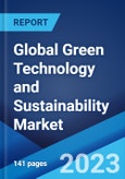 Global Green Technology and Sustainability Market: Industry Trends, Share, Size, Growth, Opportunity and Forecast 2023-2028- Product Image