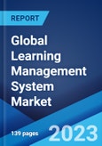 Global Learning Management System Market: Industry Trends, Share, Size, Growth, Opportunity and Forecast 2023-2028- Product Image