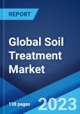 Global Soil Treatment Market: Industry Trends, Share, Size, Growth, Opportunity and Forecast 2023-2028- Product Image