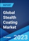 Global Stealth Coating Market: Industry Trends, Share, Size, Growth, Opportunity and Forecast 2023-2028 - Product Image