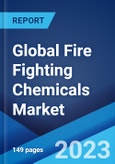 Global Fire Fighting Chemicals Market Report by Type, Chemicals, Application, and Region 2023-2028- Product Image