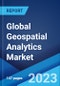 Global Geospatial Analytics Market: Industry Trends, Share, Size, Growth, Opportunity and Forecast 2023-2028 - Product Thumbnail Image