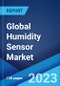Global Humidity Sensor Market: Industry Trends, Share, Size, Growth, Opportunity and Forecast 2023-2028 - Product Image
