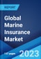 Global Marine Insurance Market: Industry Trends, Share, Size, Growth, Opportunity and Forecast 2023-2028 - Product Image