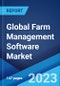 Global Farm Management Software Market: Industry Trends, Share, Size, Growth, Opportunity and Forecast 2023-2028 - Product Image