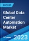 Global Data Center Automation Market: Industry Trends, Share, Size, Growth, Opportunity and Forecast 2023-2028 - Product Image